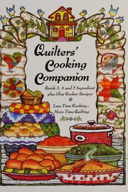 Quilters Cooking Companion Quick 3 4 And 5 Ingredient Plus Slow Cooker Recipes Less Time Cooking More Time Quilting Cookbook Resources
