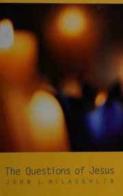 The Questions Of Jesus Mclaughlin John L John Leo