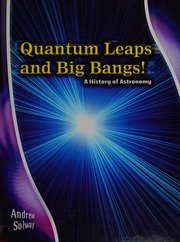 Quantum Leaps And Big Bangs A History Of Astronomy Ill Edition Solway
