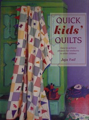 Quick Kids Quilts Easytodo Projects For Newborns To Older Children Vail
