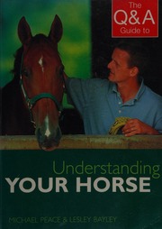 The Q A Guide To Understanding Your Horse 2rev Ed Edition Peace
