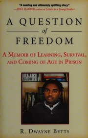 A Question Of Freedom A Memoir Of Learning Survival And Coming Of Age In Prison Betts