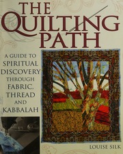 The Quilting Path A Guide To Spiritual Discovery Through Fabric Thread And Kabbalah Silk