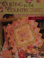 Quilting In The Country Projects And Recipes To Celebrate Lifes Special Moments Quinn
