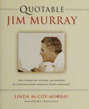 Quotable Jim Murray The Literary Wit Wisdom And Wonder Of A Distinguished American Sports Columnist Murray