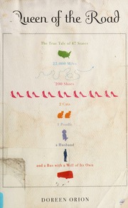 Queen Of The Road The True Tale Of 47 States 22000 Miles 200 Shoes 2 Cats 1 Poodle A Husband And A Bus With A Will Of Its Own Orion