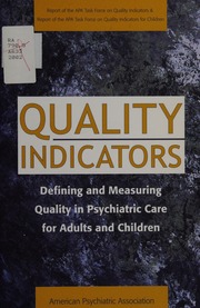 Quality Indicators Defining And Measuring Quality In Psychiatric Care For Adults And Children Report Of The Apa Task Force On Quality Indicators And Report Of The Apa Task Force On Quality Indicators For Children And Adolescents 1st Ed Apa Task Force On Quality Indicators