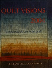 Quilt Visions 2004 Celebrating The Art Of The Quilt An Exhibition Of Fortyfive Quilts Sevier