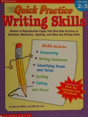 Quick Practice Writing Skills Dozens Of Reproducible Pages That Give Kids Practice In Grammar Mechanics Spelling And Other Key Writing Skills Miller