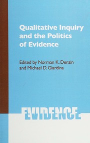 Qualitative Inquiry And The Politics Of Evidence Denzin Norman K Giardina