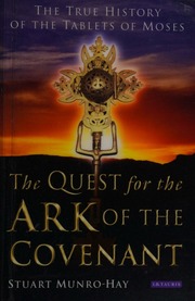 The Quest For The Ark Of The Covenant The True History Of The Tablets Of Moses New Ed Edition Munrohay