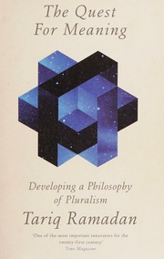 The Quest For Meaning Developing A Philosophy Of Pluralism Ramadan