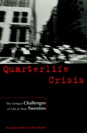 Quarterlife Crisis The Unique Challenges Of Life In Your Twenties Robbins