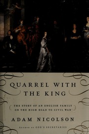 Quarrel With The King The Story Of An English Family On The High Road To Civil War 1st Ed Nicolson