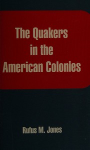 The Quakers In The American Colonies Jones Rufus M Rufus Matthew