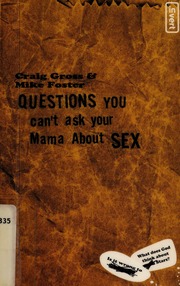 Questions You Cant Ask Your Mama About Sex None Gross Craig