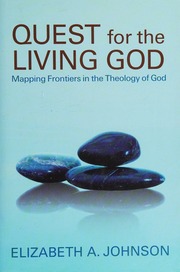 Quest For The Living God Mapping Frontiers In The Theology Of God Johnson