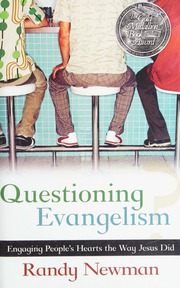 Questioning Evangelism Engaging Peoples Hearts The Way Jesus Did Newman