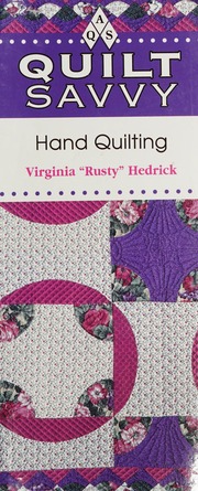 Quilt Savvy Hand Quilting And Finishing Techniques Spi Edition Hedrick