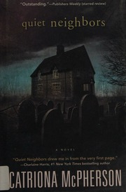 Quiet Neighbors A Novel First Edition Mcpherson Catriona 1965 Author