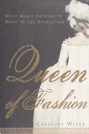 Queen Of Fashion Caroline Weber