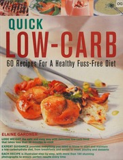 Quick Lowcarb 60 Recipes For A Healthy Fussfree Diet 1 Edition Gardner