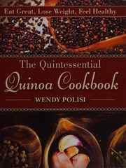 The Quintessential Quinoa Cookbook Eat Great Lose Weight Feel Healthy Polisi