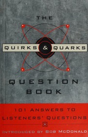 The Quirks Quarks Question Book 101 Answers To Listeners Questions Mcdonald
