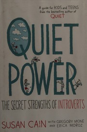 Quiet Power The Secret Strengths Of Introverts Cain Susan Author