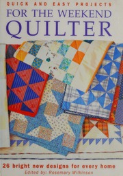 Quick And Easy Projects For The Weekend Quilter 26 Bright New Designs For Every Home New Ed Edition Wilkinson