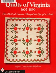 Quilts Of Virginia 16071899 The Birth Of America Through The Eye Of A Needle Tricarico