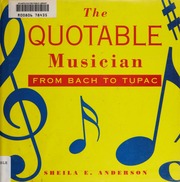 The Quotable Musician From Bach To Tupac None None None Anderson