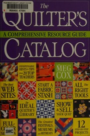 The Quilters Catalog A Comprehensive Resource Guide Cox Meg