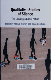 Qualitative Studies Of Silence The Unsaid As Social Action Murray