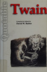 Quotable Twain Twain Mark 18351910 Barber David W David William
