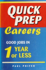 Quick Prep Careers Good Jobs In 1 Year Or Less 3rd Ed Phifer