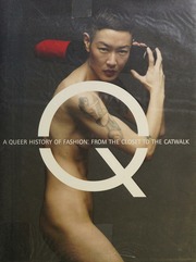 A Queer History Of Fashion From The Closet To The Catwalk Steele