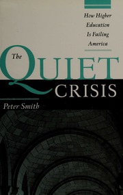 The Quiet Crisis How Higher Education Is Failing America Smith
