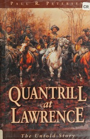 Quantrill At Lawrence The Untold Story Petersen Paul R 1949
