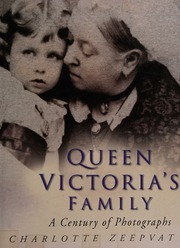 Queen Victorias Family A Century Of Photographs 18401940 Zeepvat