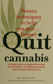 Quit Cannabis An Expert Guide To Coping With Cravings And Withdrawal Unscrambling Your Brain And Kicking The Habit For Good Copeland