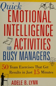 Quick Emotional Intelligence Activities For Busy Managers 50 Team Exercises That Get Results In Just 15 Minutes Lynn
