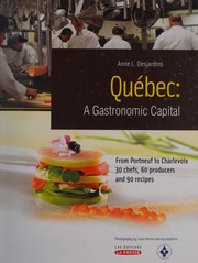 Québec A Gastronomic Capital Anne L Desjardins