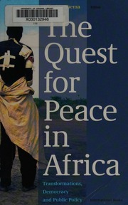 The Quest For Peace In Africa Transformations Democracy And Public Policy Organization For Social Science Research In Eastern And Southern Africa Congress 7th 2002 Khartoum
