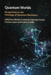 Quantum Worlds Perspectives On The Ontology Of Quantum Mechanics Lombardi