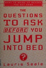 The Questions To Ask Before You Jump Into Bed What To Bring Before You Get Down Seale