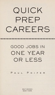 Quick Prep Careers Good Jobs In 1 Year Or Less None 3rd Ed Phifer