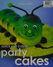 Quick And Clever Party Cakes Smith Lindy 1964 Author