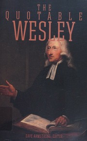The Quotable Wesley Wesley John 17031791 Armstrong Dave 1958 Editor