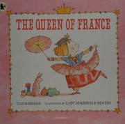 The Queen Of France Wadham Tim Denton Kady Macdonald Illustrator